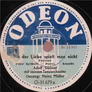 Adolf Steimel Mit Seinem Tanzorchester - Mit Der Liebe Spielt Man Nicht / J ...