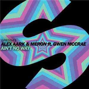 Alex Aark & Méron ft. Gwen McCrae  - Ain't No Way