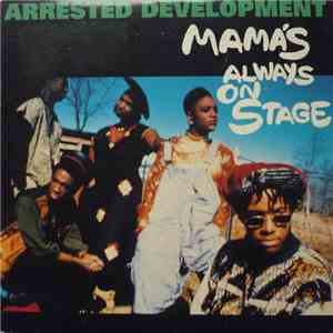 Arrested Development - Mama's Always On Stage