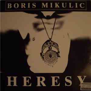 Boris Mikulic - Heresy