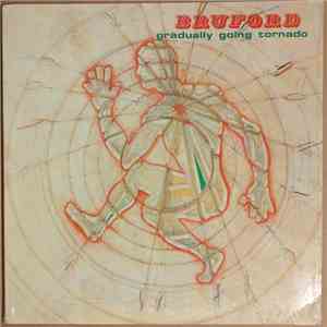 Bruford - Gradually Going Tornado