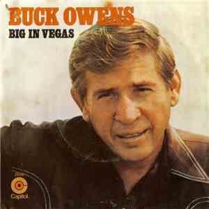 Buck Owens And The Buckaroos - Big In Vegas / White Satin Bed