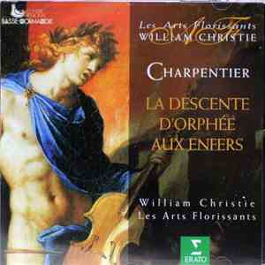 Charpentier - Les Arts Florissants, William Christie - La Descente D'Orphée ...