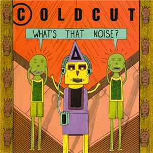 Coldcut - What’s That Noise?