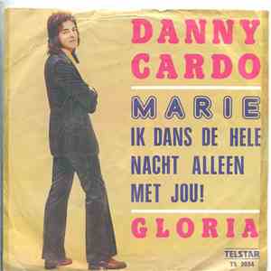 Danny Cardo - Marie, Ik Dans De Hele Nacht Alleen Met Jou!