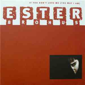 Ester Brohus - If You Don't Love Me (The Way I Am)