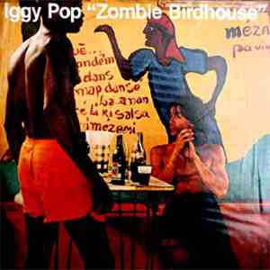 Iggy Pop - Zombie Birdhouse
