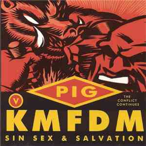 KMFDM Vs. PIG - Sin Sex & Salvation