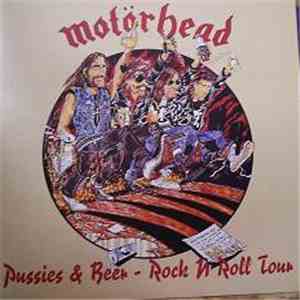 Motörhead - Pussies & Beer - Rock N Roll Tour