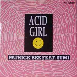 Patrick Bee Feat. Sumi - Acid Girl