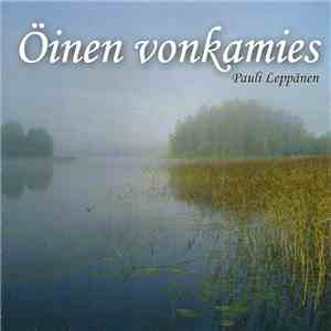 Pauli Leppänen - Öinen Vonkamies