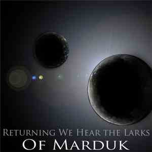 Returning We Hear The Larks - Of Marduk