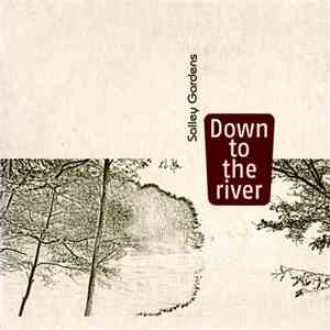 Salley Gardens - Down To The River