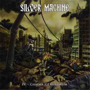 Silver Machine  - IV