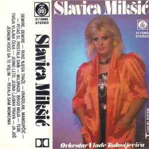 Slavica Mikšić, Orkestar Vlade Todosijevića - Slavica Mikšić