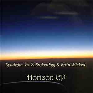 Syndrôm Vs. ZeBrokenEgg & Brk'n'Wicked. - Horizon EP