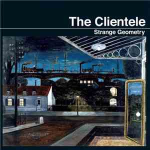The Clientele - Strange Geometry