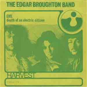 The Edgar Broughton Band - Evil / Death Of An Electric Citizen