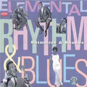 Various - Elemental Rhythm & Blues: Shimmies & Shakes