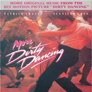 Various - More Dirty Dancing: More Original Music From The Hit Motion Pictu ...