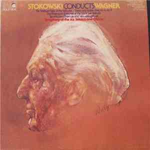 Wagner - Stokowski, Symphony Of The Air - Stokowski Conducts Wagner