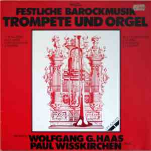 Wolfgang G. Haas, Paul Wisskirchen - Festliche Barockmusik - Trompete Und O ...