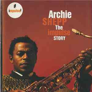 Archie Shepp - The Impulse Story