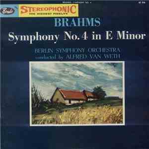 Brahms, Berlin Symphony Orchestra, Alfred Van Weth - Symphony No. 4 In E Mi ...