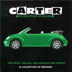 Carter The Unstoppable Sex Machine - The Good, The Bad, The Average And Uni ...