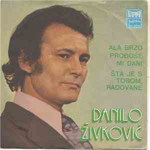 Danilo Živković - Ala Brzo Prođoše Mi Dani