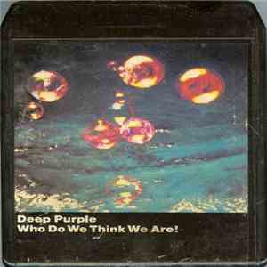 Deep Purple - Who Do We Think We Are!