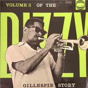 Dizzy Gillespie - Volume 3 Of The Dizzy Gillespie Story