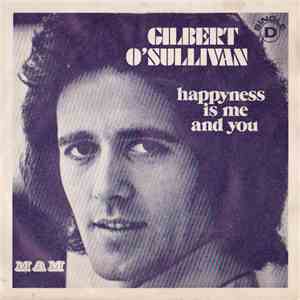 Gilbert O'Sullivan - Happiness Is Me And You / Breakfast Dinner And Tea