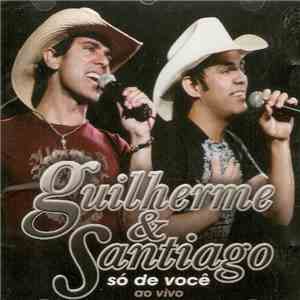 Guilherme & Santiago - Só De Você (Ao Vivo)