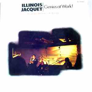 Illinois Jacquet - Genius At Work!