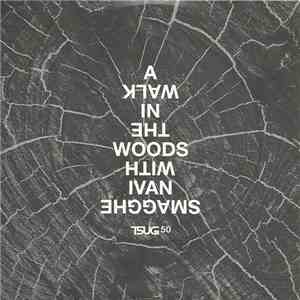 Ivan Smagghe - A Walk In The Woods With Ivan Smagghe