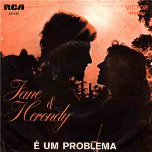 Jane & Herondy - É Um Problema / Em Terra De Cego...