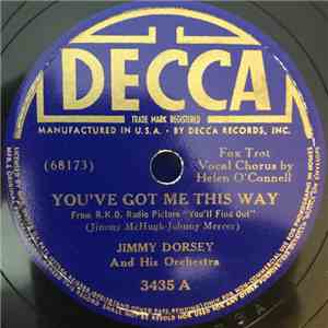 Jimmy Dorsey And His Orchestra - You've Got Me This Way / The Bad Humor Man