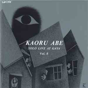 Kaoru Abe - Solo Live At Gaya Vol. 8