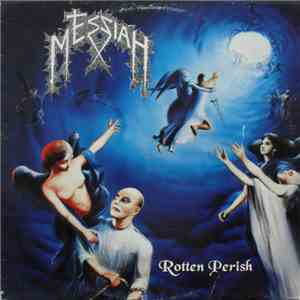 Messiah  - Rotten Perish