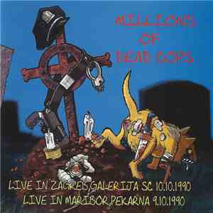 Millions Of Dead Cops - Live In Zagreb & Maribor 1990