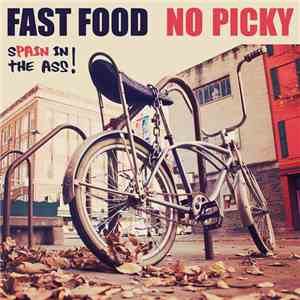 No Picky, Fast Food  - Spain In The Ass!