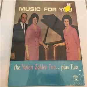 Nolen Golden Trio...Plus Two - Music For You