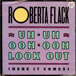 Roberta Flack - Uh-Uh Ooh-Ooh Look Out (Here It Comes) / You Know What It's ...