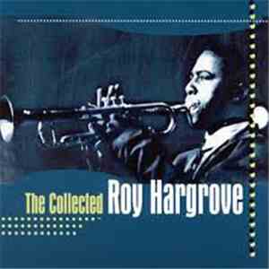 Roy Hargrove - The Collected Roy Hargrove