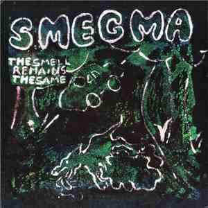 Smegma - The Smell Remains The Same