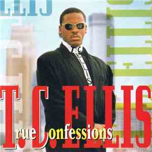 T.C. Ellis - True Confessions