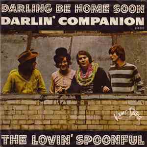 The Lovin' Spoonful - Darling Be Home Soon / Darlin' Companion