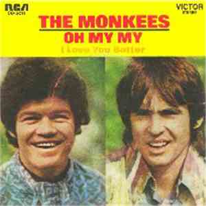 The Monkees - Oh My My / I Love You Better