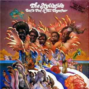 The Stylistics - Let's Put It All Together